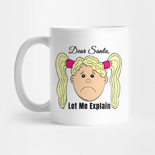 Dear Santa Let Me Explain Mug